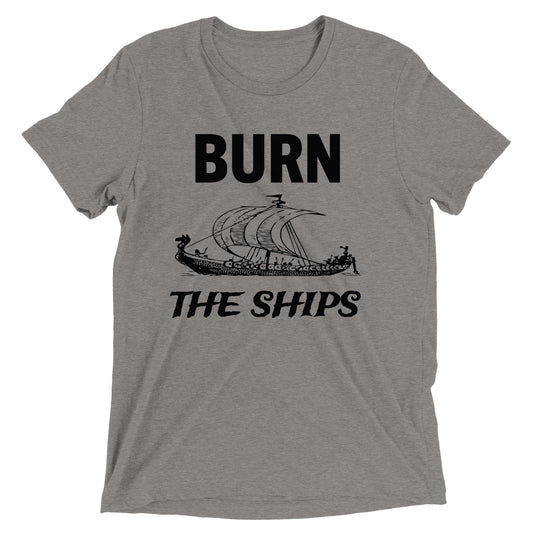 "Burn the Ships" Viking Ship Triblend Shirt